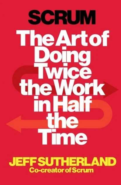 Scrum. The Art of Doing Twice the Work in Half the Time — Джефф Сазерленд