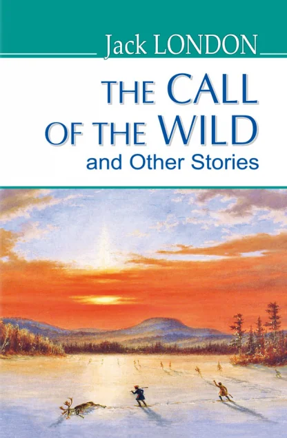 The Call of the Wild and Other Stories — Джек Лондон
