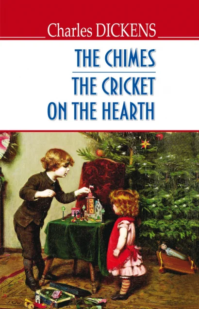 The Chimes. The Cricket on the Hearth — Чарлз Діккенс