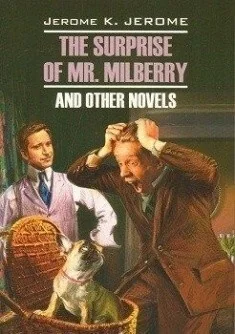 The Surprise of Mr. Milberry and Other Novels — Художня література іноземними мовами